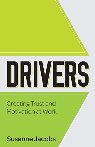 Drivers Creating Trust And Motivation At Work [Paperback]