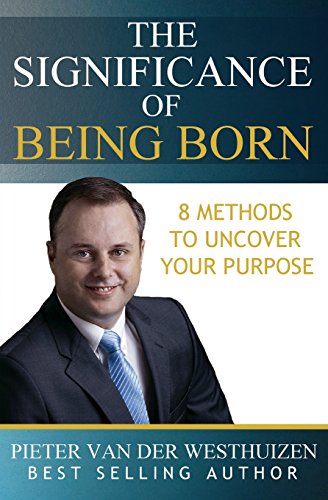 The Significance Of Being Born 8 Methods To Uncover Your Purpose [Paperback]