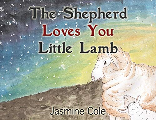 The Shepherd Loves You Little Lamb [Paperback]