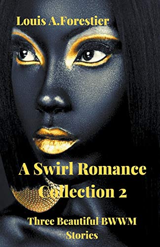 Swirl Romance Collection 2 - Three Beautiful BWWM Stories [Paperback]