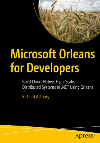 Microsoft Orleans for Developers Build Cloud-Native, High-Scale, Distributed Sy [Paperback]