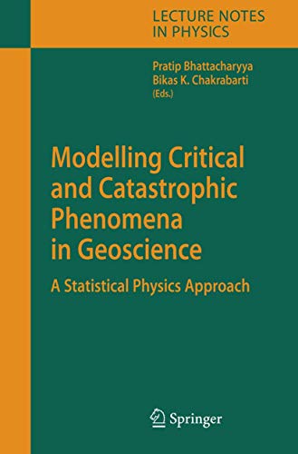 Modelling Critical and Catastrophic Phenomena in Geoscience A Statistical Physi [Hardcover]