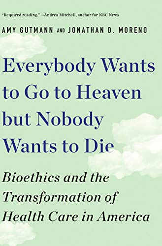 Everybody Wants to Go to Heaven but Nobody Wants to Die Bioethics and the Trans [Paperback]