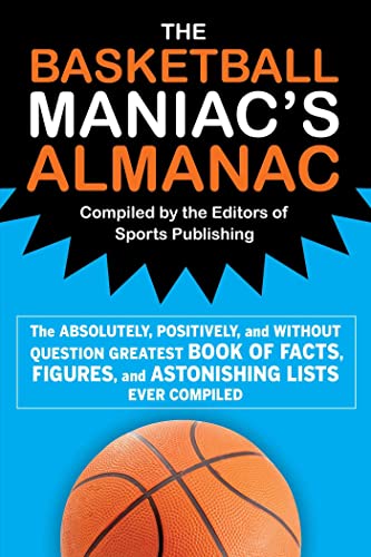 The Basketball Maniac&39s Almanac The Absolutely, Positively, and Without Que [Paperback]