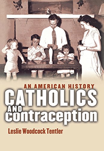 Catholics And Contraception An American History (cushwa Center Studies Of Catho [Hardcover]