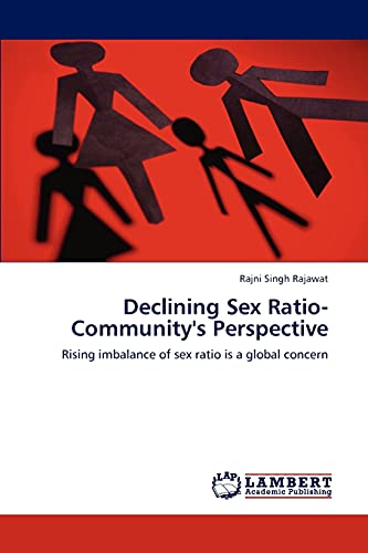 Declining Sex Ratio-Community's Perspective Rising Imbalance Of Sex Ratio Is A  [Paperback]