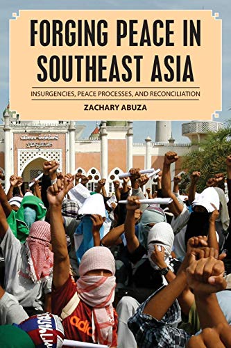 Forging Peace in Southeast Asia Insurgencies, Peace Processes, and Reconciliati [Paperback]