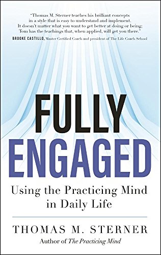 Fully Engaged Using the Practicing Mind in Daily Life [Paperback]