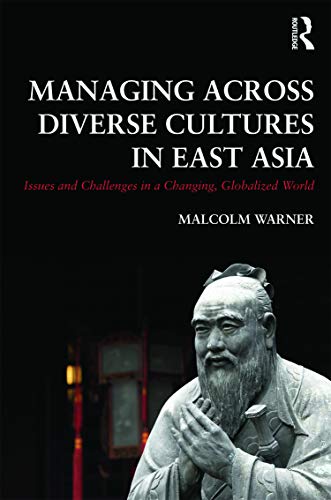 Managing Across Diverse Cultures in East Asia Issues and challenges in a changi [Paperback]