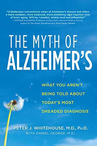 Myth of Alzheimer&aposs What You Aren&apost Being Told About Today&aposs Mos [Paperback]