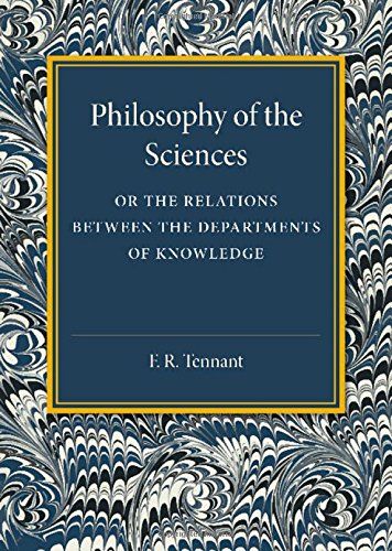 Philosophy of the Sciences Or the Relations between the Departments of Knowledg [Paperback]