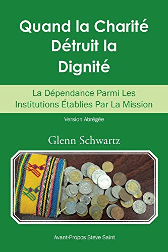 Quand la Charit dtruit la Dignit  La dpendance Parmi les Institutions tabl [Paperback]