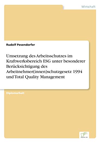 Umsetzung des Arbeitsschutzes Im Kraftwerksbereich Esg Unter Besonderer Bercksi [Paperback]