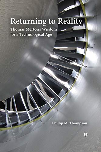 Returning to Reality Thomas Merton's Wisdom for a Technological Age [Paperback]