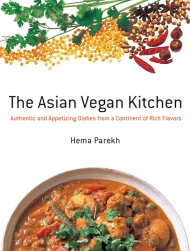 The Asian Vegan Kitchen Authentic and Appetizing Dishes from a Continent of Ric [Paperback]