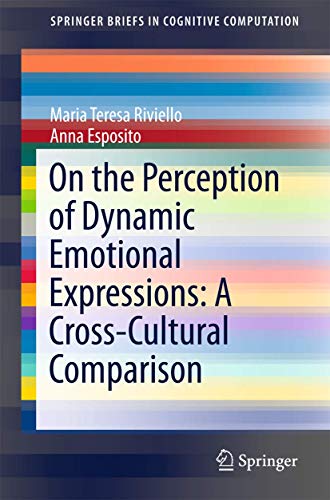 On the Perception of Dynamic Emotional Expressions A Cross-cultural Comparison [Paperback]