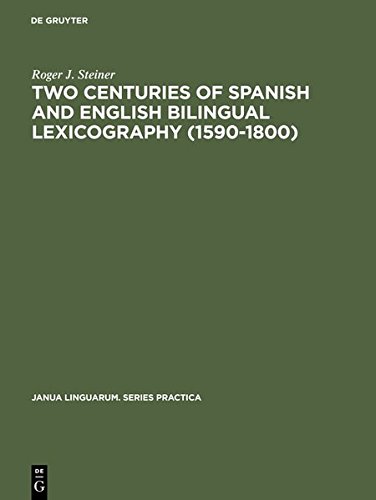 Two Centuries of Spanish and English Bilingual Lexicography, 1590-1800 [Hardcover]