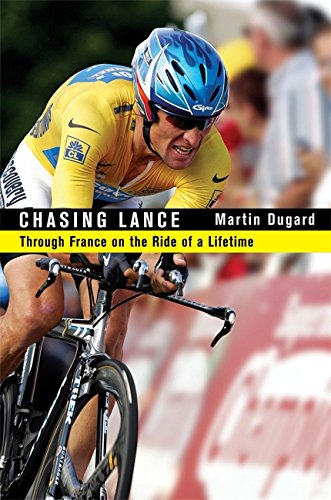 Chasing Lance The 2005 Tour de France and Lance Armstrong's Ride of a Lifetime [Hardcover]