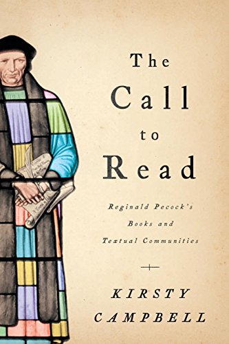 The Call to Read Reginald Pecock's Books and Textual Communities [Paperback]
