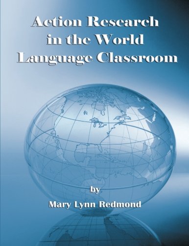 Action Research In The World Language Classroom [Paperback]