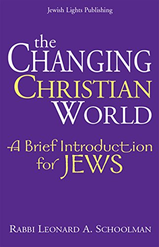 The Changing Christian World A Brief Introduction for Jews [Hardcover]