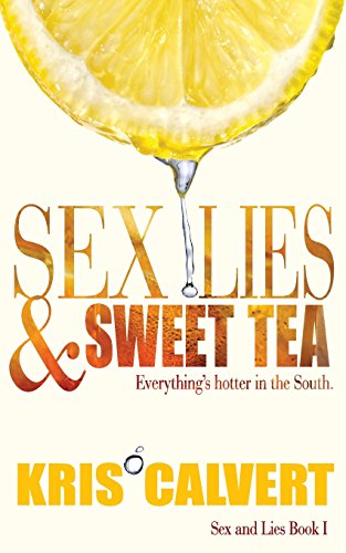 Sex, Lies &amp Sweet Tea Sex and Lies Book 1 [Paperback]