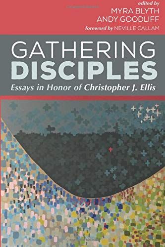 Gathering Disciples Essays In Honor Of Christopher J. Ellis [Paperback]
