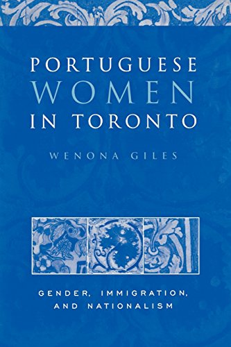Portuguese Women in Toronto  Gender, Immigration, and Nationalism [Paperback]