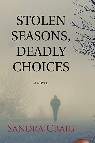 Stolen Seasons, Deadly Choices [Paperback]