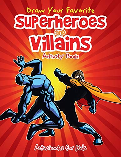 Draw Your Favorite Superheroes and Villains Activity Book [Paperback]