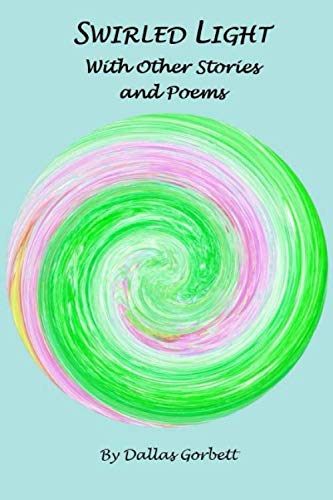 Swirled Light with Other Stories and Poems [Paperback]