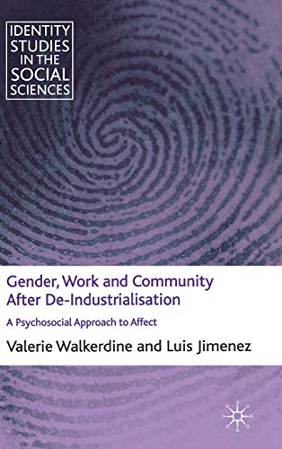 Gender, Work and Community After De-Industrialisation A Psychosocial Approach t [Hardcover]