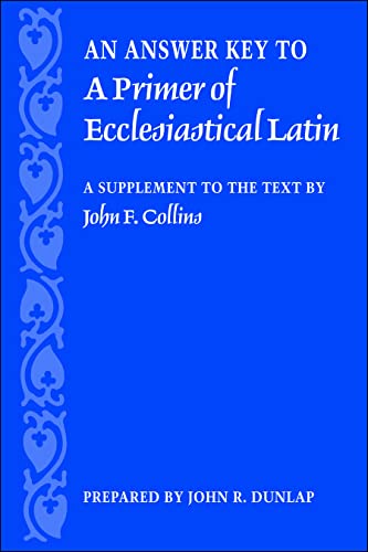 An Answer Key To  ia Primer Of Ecclesiastical Latin/i A Supplement To The T [Paperback]