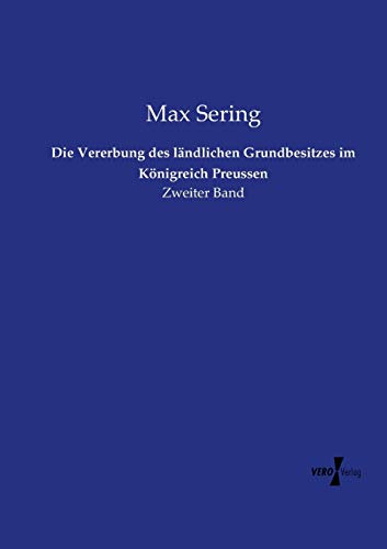 Die Vererbung Des Lndlichen Grundbesitzes Im Knigreich Preussen (german Editio [Paperback]