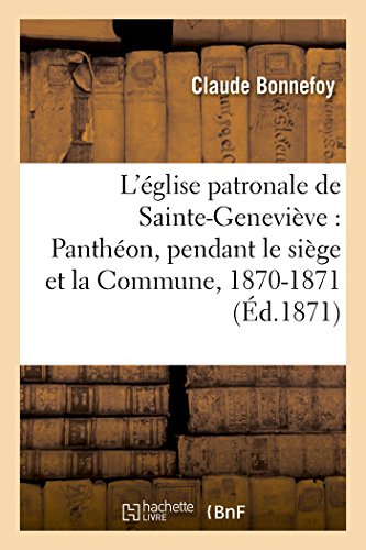 Eglise Patronale de Sainte-Genevieve  Pantheon, Pendant le Siege et la Commune, [Paperback]