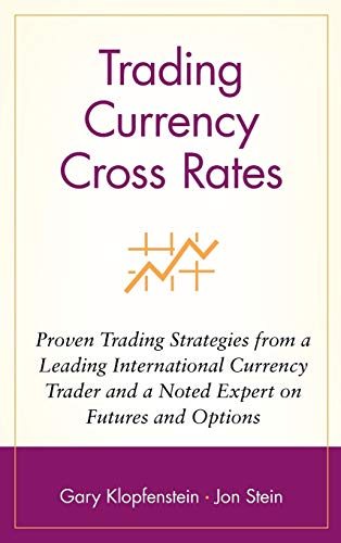 Trading Currency Cross Rates Proven Trading Strategies from a Leading Internati [Hardcover]