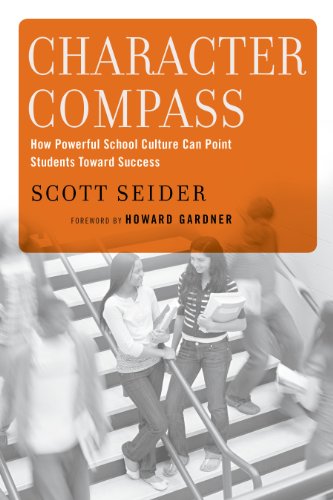 Character Compass How Powerful School Culture Can Point Students Toward Success [Paperback]