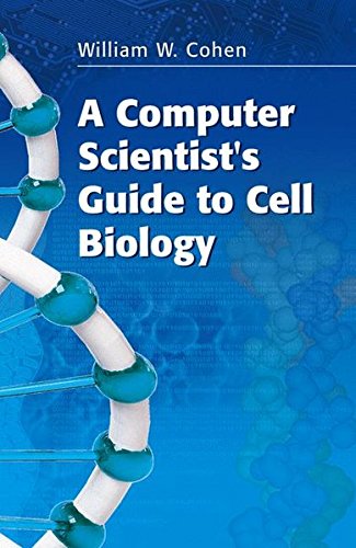 A Computer Scientist's Guide to Cell Biology [Paperback]
