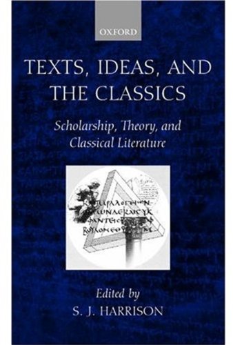 Texts, Ideas, and the Classics Scholarship, Theory, and Classical Literature [Hardcover]
