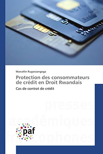 Protection Des Consommateurs De Cridit En Droit Rwandais (french Edition) [Paperback]