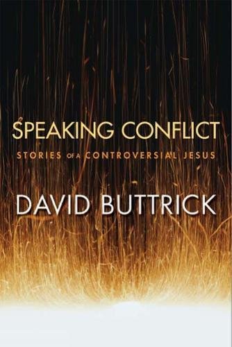 Speaking Conflict Stories of a Controversial Jesus [Unknown]
