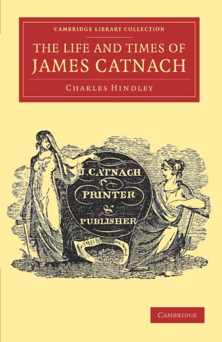 The Life and Times of James Catnach, (Late of Seven Dials), Ballad Monger [Paperback]
