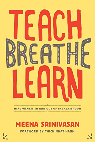 Teach, Breathe, Learn Mindfulness in and out of the Classroom [Paperback]