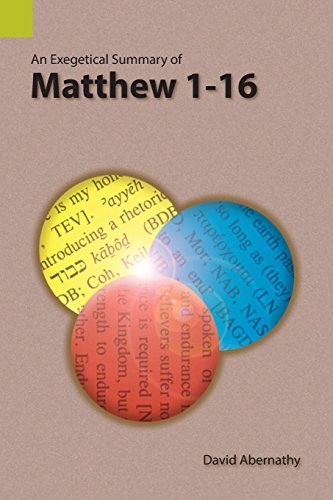 An Exegetical Summary Of Matthew 1-16 [Paperback]