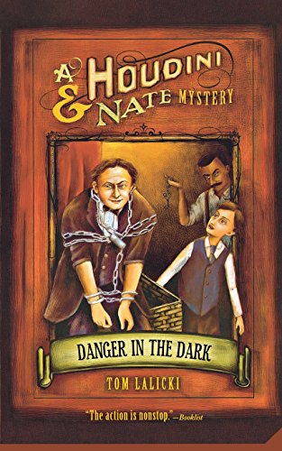 Danger in the Dark A Houdini &amp Nate Mystery [Paperback]