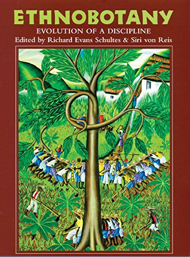 Ethnobotany Evolution Of A Discipline [Paperback]