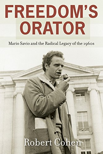 Freedom's Orator Mario Savio and the Radical Legacy of the 1960s [Paperback]