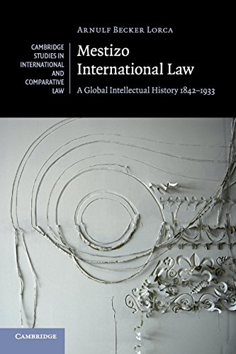 Mestizo International Law A Global Intellectual History 1842}}}1933 [Paperback]
