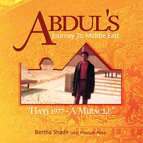Abdul's Journey to Middle East  ''Hajj 1977 - A Miracle'' [Paperback]