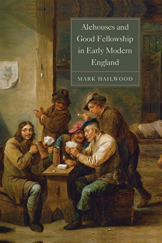 Alehouses and Good Fellowship in Early Modern England [Paperback]